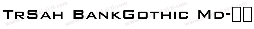 TrSah BankGothic Md字体转换